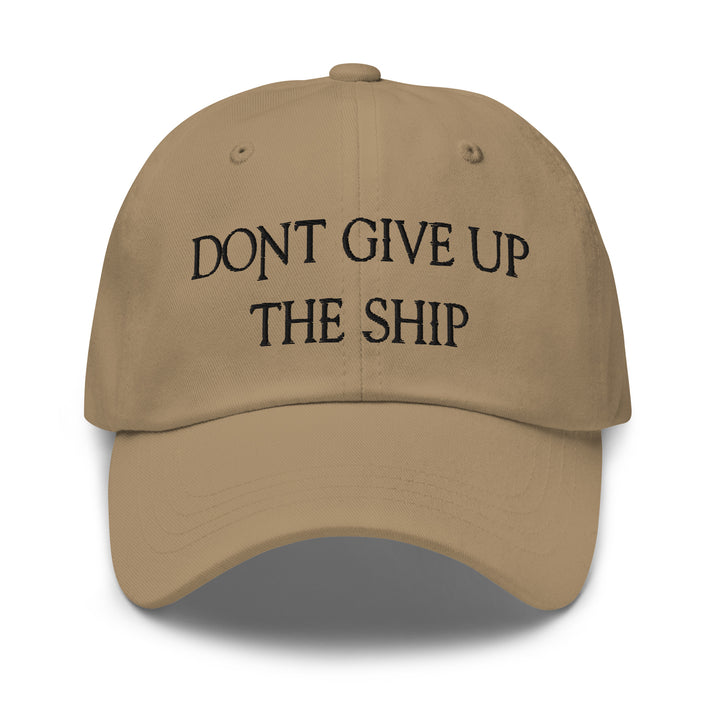 Dad Hat - Dont Give Up The Ship (Black Embroidered)