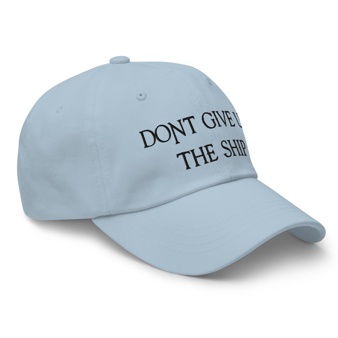 Dad Hat - Dont Give Up The Ship (Black Embroidered)