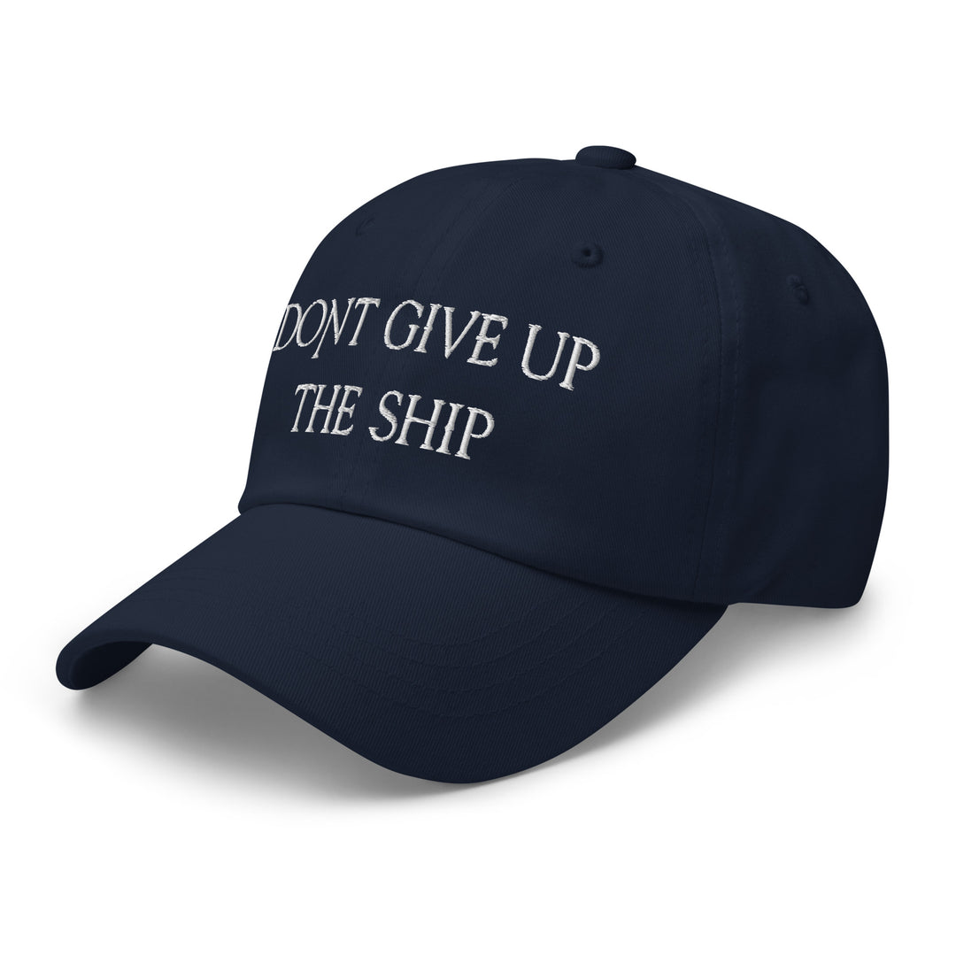 Dad Hat - Dont Give Up The Ship (White Embroidered)