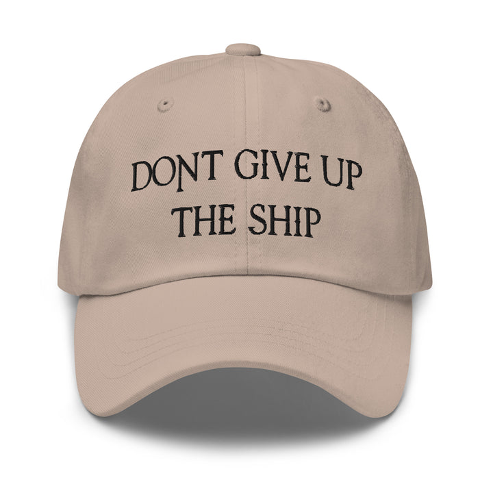 Dad Hat - Dont Give Up The Ship (Black Embroidered)