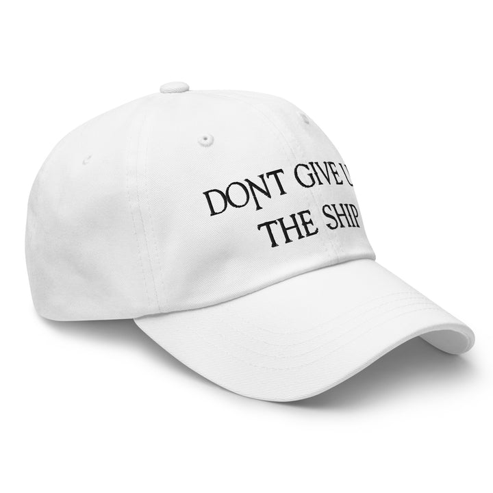 Dad Hat - Dont Give Up The Ship (Black Embroidered)