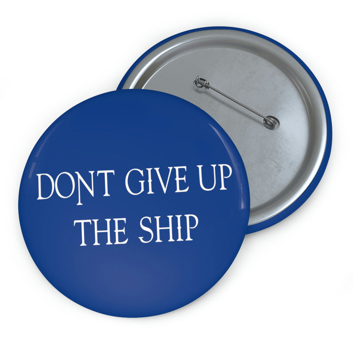 Don't Give Up The Ship Flag Custom Pin Buttons