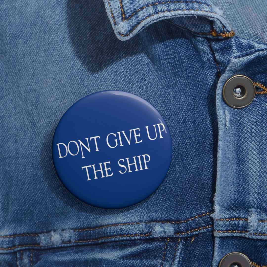 Don't Give Up The Ship Flag Custom Pin Buttons