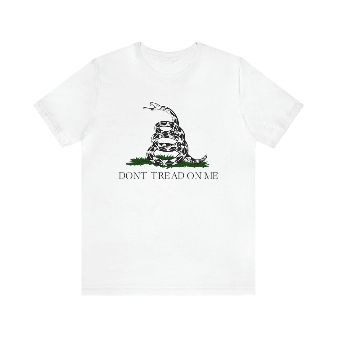 Don't Tread On Me T Shirt: Bella + Canvas 3001