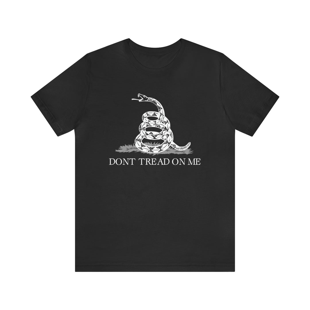 Don't Tread On Me T Shirt: Bella + Canvas 3001