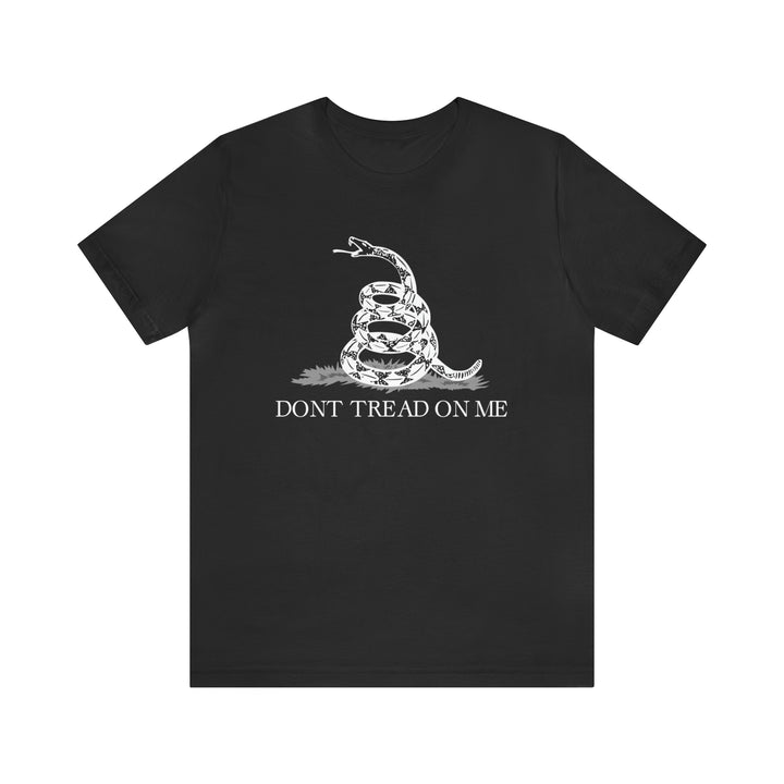 Don't Tread On Me T Shirt: Bella + Canvas 3001