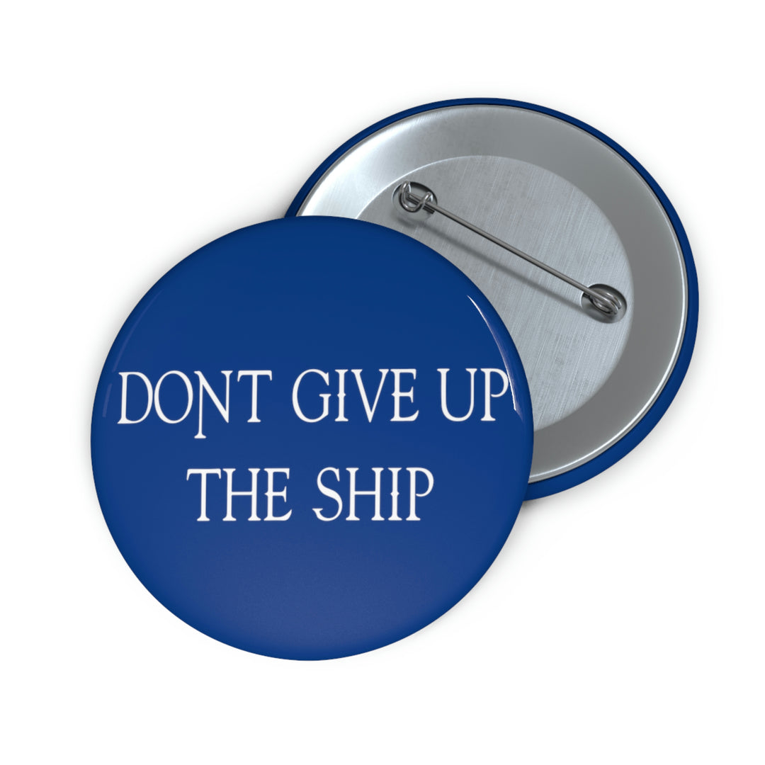 Don't Give Up The Ship Flag Custom Pin Buttons