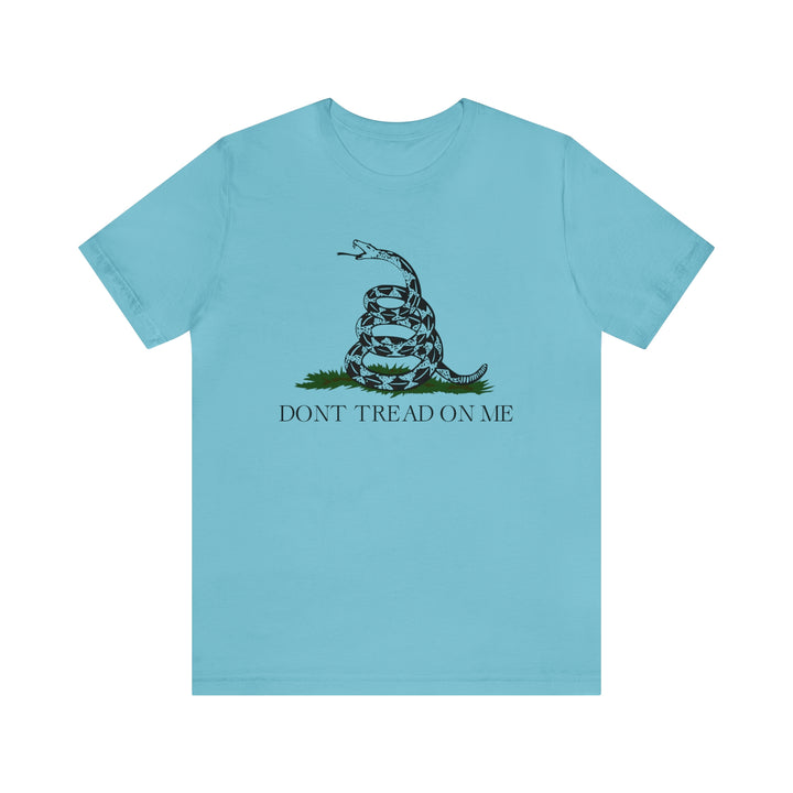 Don't Tread On Me T Shirt: Bella + Canvas 3001